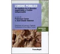 L' ordine pubblico. Un equilibrio fra il disordine sopportabile e l'ordine indispensabile