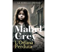L’Orfana Perduta: Una saga storica commovente di coraggio, speranza e resilienza