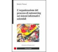 L' organizzazione del processo di outsourcing nei sistemi informatvi aziendali