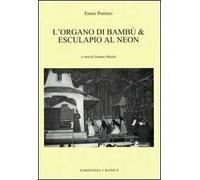 L' organo di bambù & Esculapio al neon