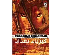 L' orgoglio di Baghdad. Ediz. deluxe