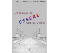 L’Orgoglio di ESSERE ciò CHE SI È