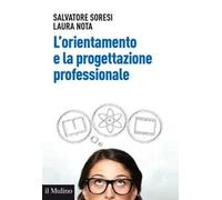 L' orientamento e la progettazione professionale. Modelli, strumenti e buone pratiche