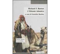 L' Oriente islamico. Note antropologiche alle Mille e una notte