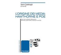 L' origine dei media: Hawthorne e Poe