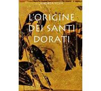 L' origine dei Santi dorati