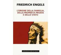 L' origine della famiglia, della proprietà privata e dello Stato