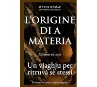 L’ORIGINE DI A MATERIA: Un viaghju per ritruvà sè stessi