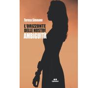 L’orizzonte delle nostre ambiguità