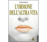 L' ormone dell'altra vita