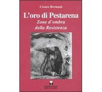 L' oro di Pestarena. Zone d'ombra della Resistenza
