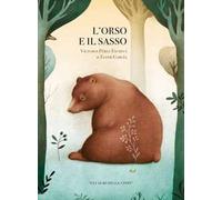 L' orso e il sasso. Ediz. a colori