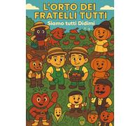 L’Orto dei Fratelli Tutti: Siamo tutti Didimi