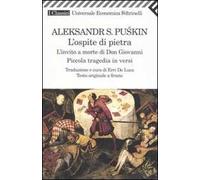 L' ospite di pietra. L'invito a morte di Don Giovanni. Piccola tragedia in versi. Testo russo a fronte
