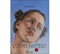 L’ospite inatteso di Antonio Nasuto, 2013, Youcanprint - ER