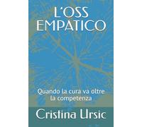 L’OSS EMPATICO: Quando la cura va oltre la competenza