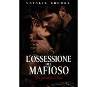 L’OSSESSIONE DEL MAFIOSO: Tra proiettili e baci