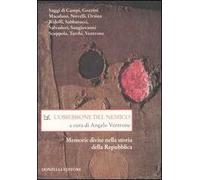 L' ossessione del nemico. Memorie divise nella storia della Repubblica