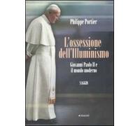L' ossessione dell'Illuminismo. Giovanni Paolo II e il mondo moderno
