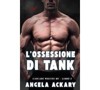 L’ossessione Di Tank