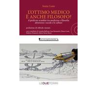 L'ottimo medico è anche filosofo? Il proficuo scambio tra medicina e filosofia a