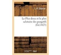 L -P Charrier Le Plus doux et le plus salutaire des purgatifs (Tascabile)
