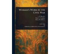 L P (Linus Pierpont) Brockett Mary C Vaughan Henry W Woman's Work in (Tascabile)