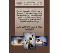 L Paul Winings Carlos Marcello, Petitioner, V. Robert F. Kennedy, A (Tascabile)