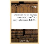 L Prangé Discussion Sur Un Nouveau Traitement Curatif de la Morve Ch (Tascabile)