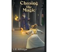 L R Attridge Chasing the Magic (Tascabile)