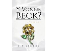 L R Gerstein Y. Vonne Beck? Volume 1 (Tascabile)
