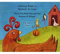 L. R. Hen The Little Red Hen and the Grains of Wheat in Romanian and (Tascabile)