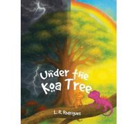 L R Rodrigues Under the Koa Tree (Tascabile)