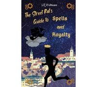 L R Weltmann The Street Rat's Guide to Spells and Royalty (Tascabile)