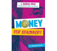 L. Randall Wray Money for Beginners (Tascabile)