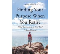 L Richard Bradley PH D L Richard Br Finding Your Purpose When You R (Tascabile)