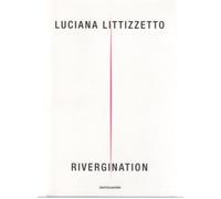 L- RIVERGINATION - LUCIANA LITTIZZETTO - MONDADORI - BUM -- 2006 - B - ZCS261