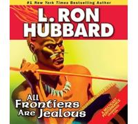 L. Ron Hubbard All Frontiers Are Jealous (CD) Golden Age Stories