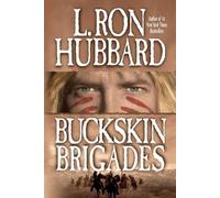 L Ron Hubbard Buckskin Brigades (Tascabile)