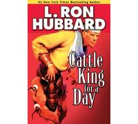 L. Ron Hubbard Cattle King for a Day (Tascabile)