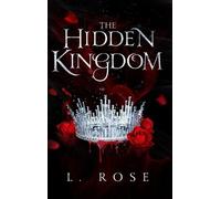 L Rose The Hidden Kingdom (Copertina rigida)
