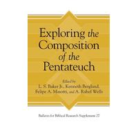 L. S. Baker Jr. Exploring the Composition of the Pentateuch (Copertina rigida)