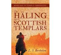 L S Berthelsen The Häling and the Scottish Templars (Copertina rigida)