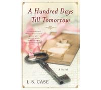 L. S. Case A Hundred Days Till Tomorrow (Tascabile)