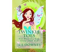 L S Francis H L Downes Twinkle Toes The princess who never grew old (Tascabile)