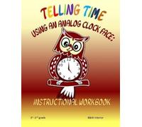 L S Goulet Louise S G Telling Time Using An Analog Clock Face (Tascabile)