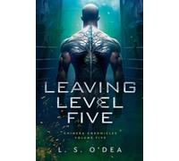 L S O'Dea Leaving Level Five (Tascabile) Chimera Chronicles