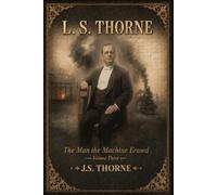 L. S. Thorne: The Man the Machine Erased