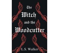 L S Walker The Witch and the Woodcutter (Tascabile) Witch and the Woodcutter