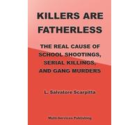 L Salvatore Scarpitta Killers Are Fatherless (Tascabile)